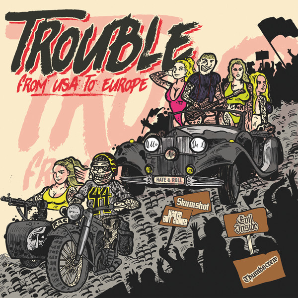 Evil Inside / Thumbscrew / Naked But Armed / Skumshot "Trouble From USA To Europe"