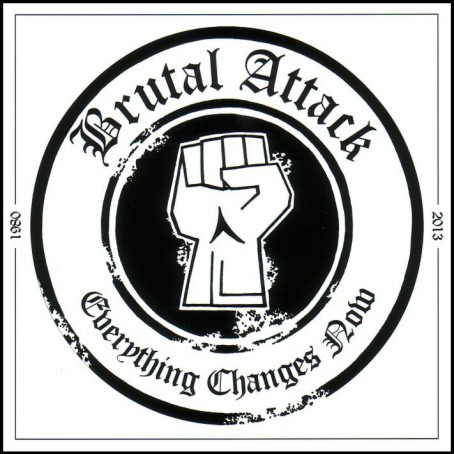 Brutal Attack "Everything Changes Now"