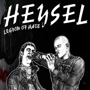 Heysel "Legion Of Hate"