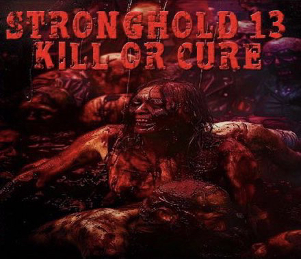 Stronghold 13 "Kill or Cure"