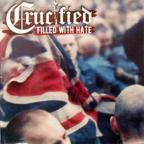 Crucified "Filled With Hate"