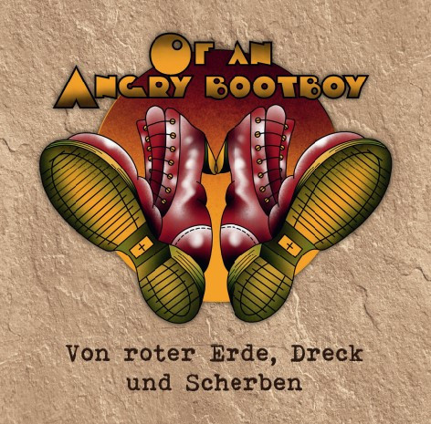 Of An Angry Bootboy "Von Roter Erde, Dreck Und Scherben"