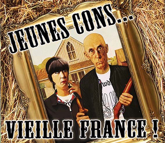 Jeunes cons... Vieille France!"