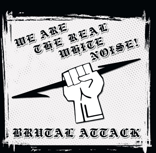 Brutal Attack "We are the Real White Noise" LP