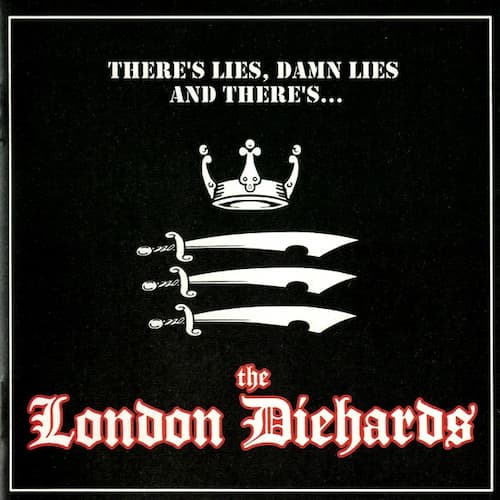The London Diehards "There's Lies, Damn Lies And There's..." Digipak