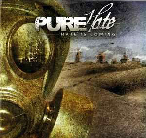 Pure Hate "Hate Is Coming"