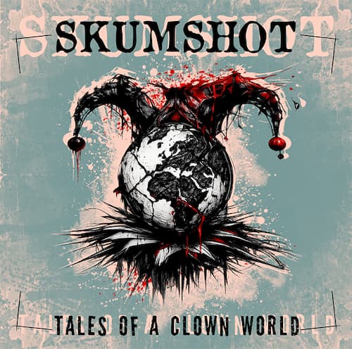 Skumshot "Tales of a Clown World"