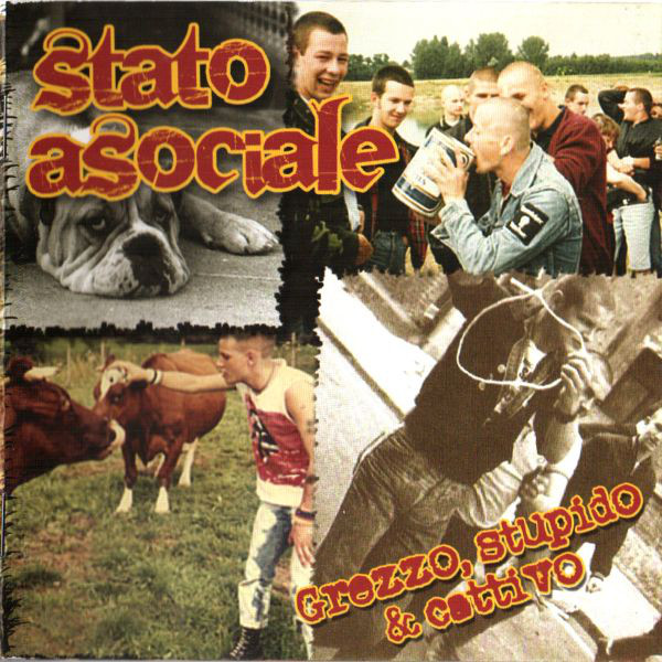 Stato Asociale ‎– Grezzo, Stupido & Cattivo