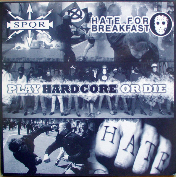 Hate For Breakfast / SPQR "Play Hardcore or Die" LP
